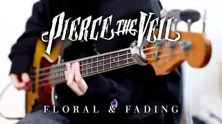 Pierce the Veil - Floral & Fading | Bass Cover