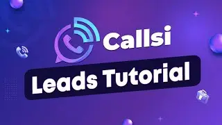 Callsi - Leads Tutorial