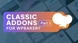 Classic Addons For | Wpbakery Page Builder  Tutorial Part 3