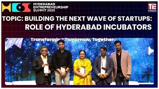 Hyderabad&rsquo;s Rapid Startup Growth | Top Incubators Panel | HES 2025