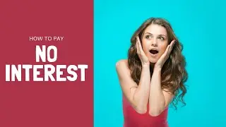 How to pay NO INTEREST on your Credit Cards
