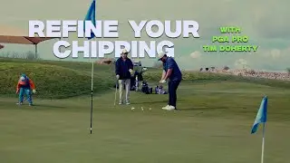 Refine Your Chipping | A Lesson with PGA Pro Tim Doherty
