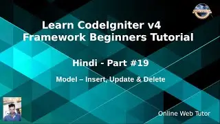 Learn CodeIgniter 4 Tutorials in Hindi - #19 - CodeIgniter 4 Model - Insert, Update & Delete Methods