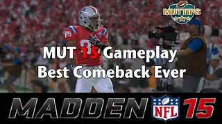 MUT Tips - MUT 15 Gameplay - Best Comeback Ever | MUTtips