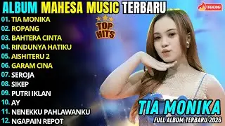 TIA MONIKA - ROPANG || AJENG FEBRIA || MAHESA MUSIC FULL ALBUM TERBARU 2026