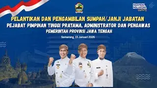 LIVE |PELANTIKAN &  PENGAMBILAN SUMPAH JANJI JABATAN DI LINGKUNGAN PEMPROV JATENG