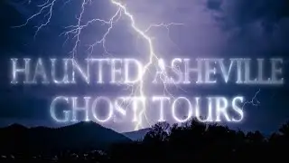 Haunted Asheville Ghost Tours! North Carolina