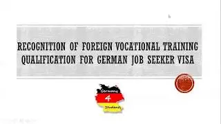 How to Get the Recognition of Foreign Vocational Training Qualification for German Job Search Visa