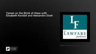 Yemen on the Brink of Hope with Elisabeth Kendall and Alexandra Stark