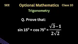 SEE | Opt. Maths | Trigonometrey | Prove that : sin15=cos75=root(3)-1/2root(2)
