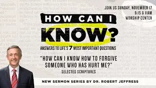 How Can I Know How To Forgive Someone Who Has Hurt Me? Dr. Robert Jeffress | November 17, 2024