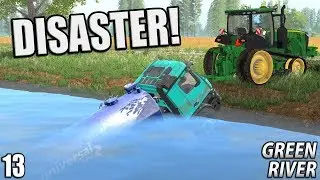 DISASTER! | Farming Simulator 17 | GreenRiver - Episode 13