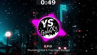 E.P.O - Thunder (Tribal & Trap) Bass Boosted ++