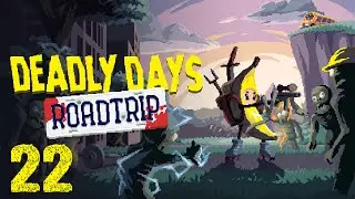 СМЕРТЬ ПРОТИВ СМЕРТИ. СТРИМ - Deadly Days: Roadtrip #22
