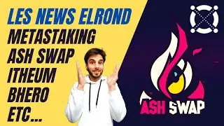 🔥 LES NEWS ELROND : Metastaking, Ash Swap, Itheum, Launchpad BHero !!! 🤩