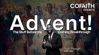 Advent   The Stuff Before Breakthrough, Part 2  (31 Dec 2025)
