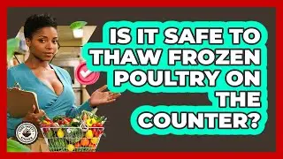 Is It Safe To Thaw Frozen Poultry On The Counter? - Food Safety Kitchen