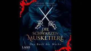 Die Schwarzen Musketiere: Das Buch der Nacht - Oliver P&ouml;tzsch