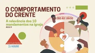 O comportamento do crente: A relevância dos 10 mandamentos na igreja (Aula 9)