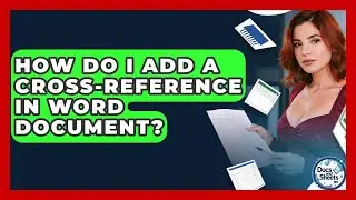 How Do I Add A Cross-reference In Word Document? - Docs and Sheets Pro
