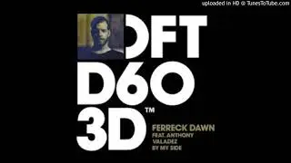 Ferreck Dawn feat. Anthony Valdez - By My Side (Extended Mix)