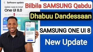 Bilbila Samsung Qabdu Update Haraawa ONE UI 8 Fayyadama | Samsung ONE UI 8.0 Updates |