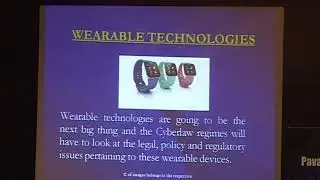 Cyberlaw & Wearable Technologies by Pavan Duggal, Cyber Law Expert, Supreme Court Advocate