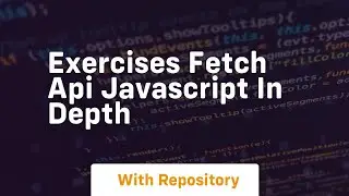 Exercises fetch api javascript in depth