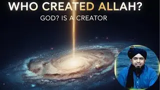 ✅Who Created Allah? Complete Islamic Explanation, | Who Made God? Clear Islamic Answer for Beginners