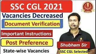 SSC CGL 2021 Vacancies Decreased| Post preference| Document Verification