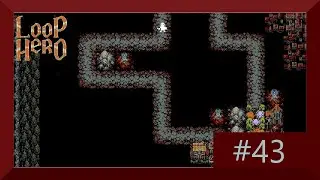 Loop Hero part 43 no commentary