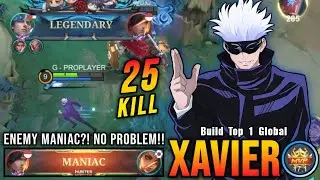 Enemy MANIAC?! No Problem!! 25 Kills Xavier MVP 17.1 Points!! - Build Top 1 Global Xavier ~ MLBB