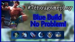 CHOU + BLUE BUILD?! (1.5KDMG??!) Mobile Legend #7chougameplay