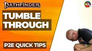 Tumble Through: Quick Tip #26 for Pathfinder 2E!
