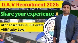 D.A.V Recruitment 2026🔥Share your Experience🙏|Absentees|Difficulty level📝 #davschool 