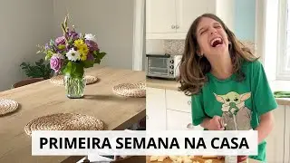 Primeira semana na casa: foco na organização! • Lu Azevedo