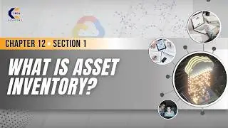 Chapter 12 |  Section 1 |  What is an Asset Inventory?