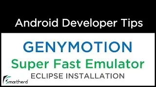 Android - Install GENYMOTION Super Fast Emulator and Run Android Eclipse Android App on it