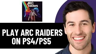 HOW TO PLAY ARC RAIDERS ON PLAYSTATION (PS4/PS5) 2026!