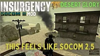 SOCOM 2 DESERT GLORY Highlights - Insurgency Mod (SOCOM Remastered / Revolution Mod)