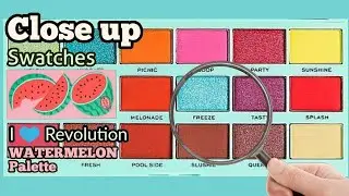 WATERMELON palette SWATCHES | I HEART REVOLUTION | Close Up