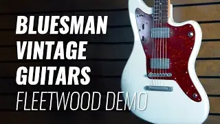 Bluesman Vintage Guitars - FLEETWOOD GUITAR DEMO