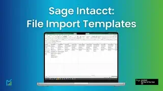 How to Import Data into Sage Intacct | Import Templates for Sage Intacct | Sage Intacct Help
