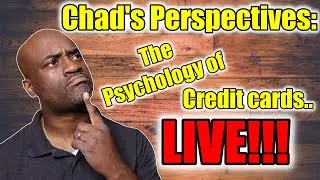 Chad's Perspectives: The Psychology of Credit Cards