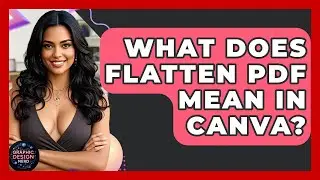 What Does Flatten PDF Mean In Canva? - Graphic Design Nerd