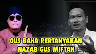 gus baha pertanyakan nazab gus miftah
