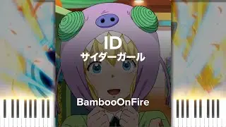 Cidergirl - ID (Fire Force S2 ED) Piano Cover with Free Sheet Music