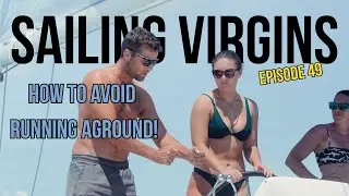 How to Avoid Running Aground: Essential Sailing Navigation Tips | Ep. 49 | Sailing Virgins