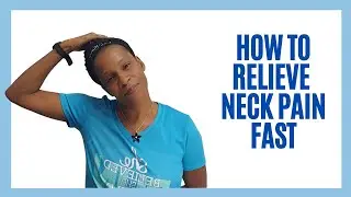How to Relieve Neck Pain Fast │Stretches and Exercises
