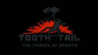 Tooth and Tail OST (2017) - The Ivory of Beasts